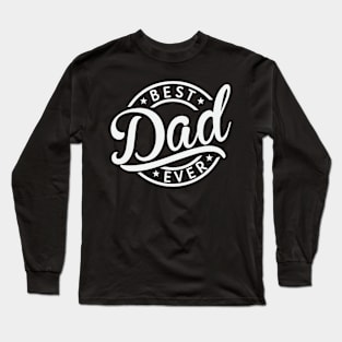 Best Dad Ever Father's Day Long Sleeve T-Shirt